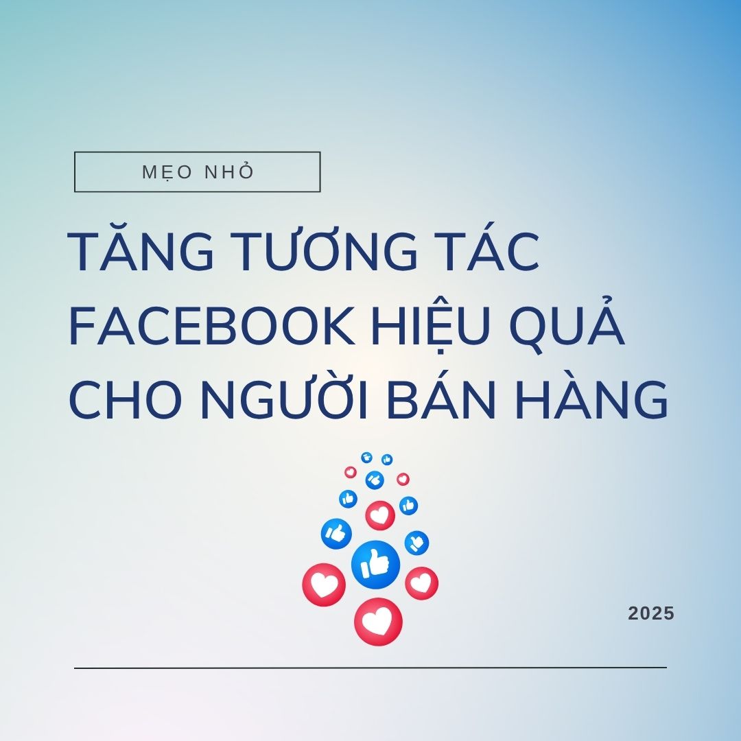 mẹo vặt tăng tương tác facebook 2025